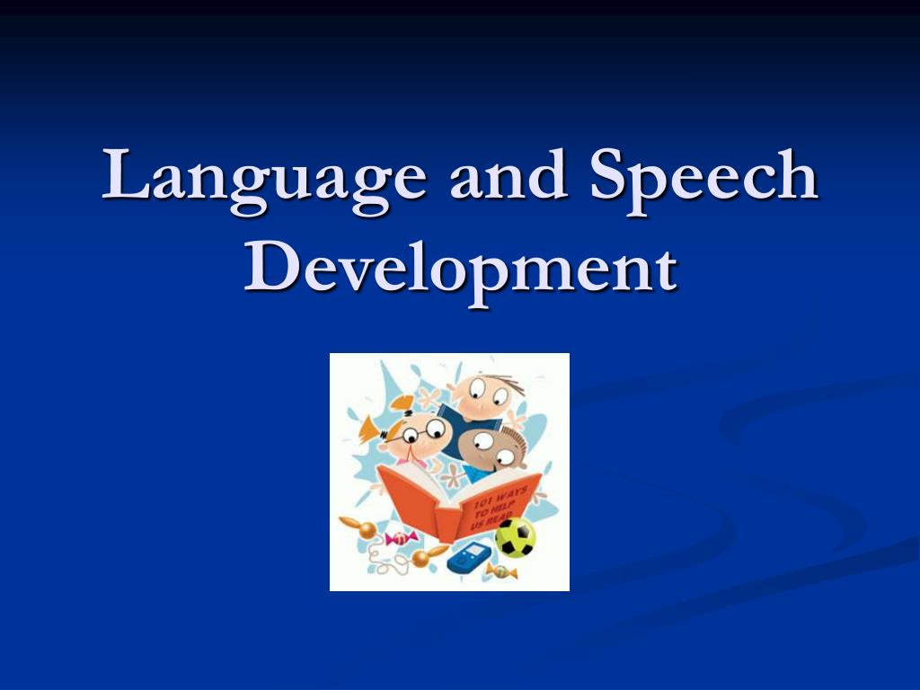 Understanding speech and language development