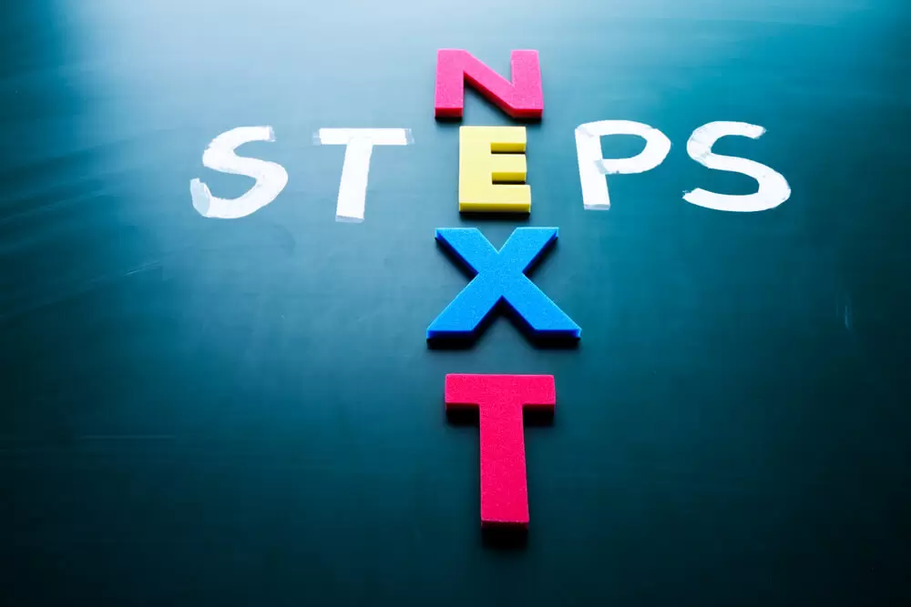 Navigating the Next Steps