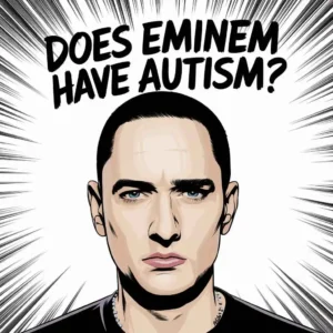 Who is Eminem Does Eminem Have Autism